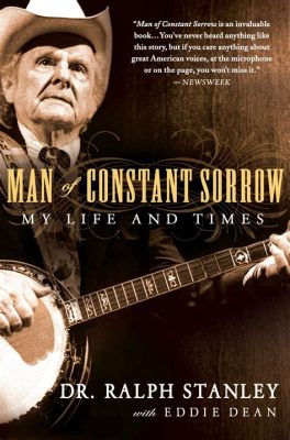  Man of Constant Sorrow - Hautajaismarssin ja Elämän Sävelten Mestariteos